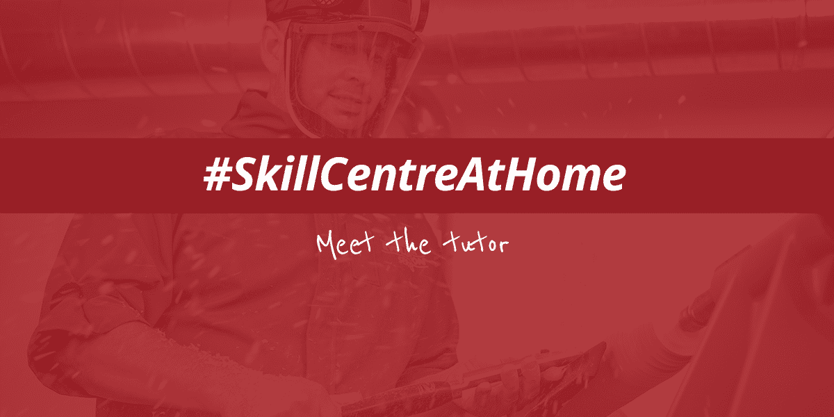 #SkillCentreAtHome - Meet The Tutor