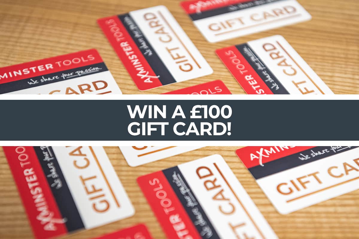Win a £100 Axminster Tools Gift Card
