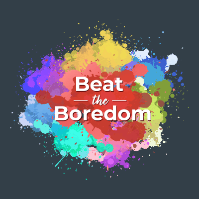 Beat the Boredom