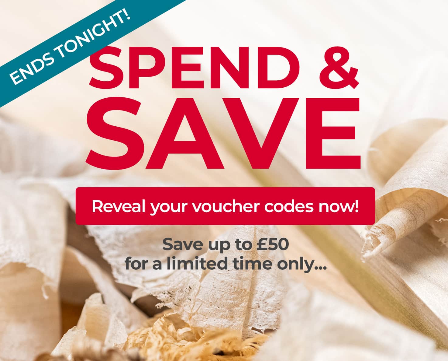 Spend & Save - save up to £50! ends tonight